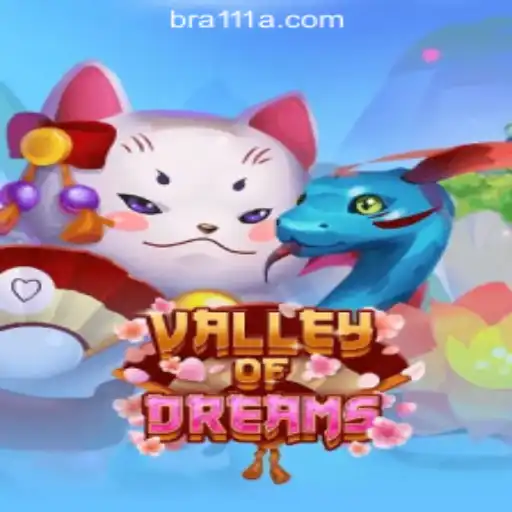Explore the Exciting World of ValleyofDreams with 111A.com Oficial Slots Brasil #1